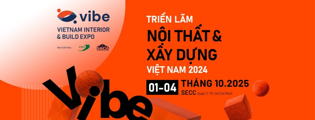 Triển lãm Nội thất & Xây dựng Việt Nam (VIBE 2025)